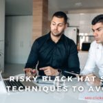7 Risky Black Hat SEO Techniques to Avoid